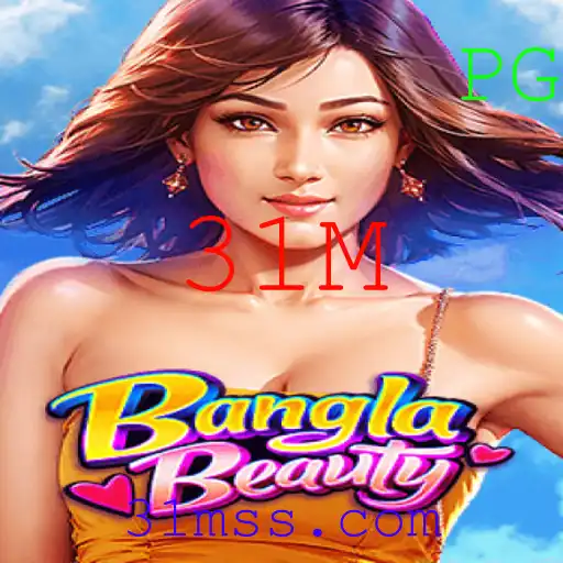 Descubra o Fascinante Mundo de BanglaBeauty e a Jogada Estratégica do 31M